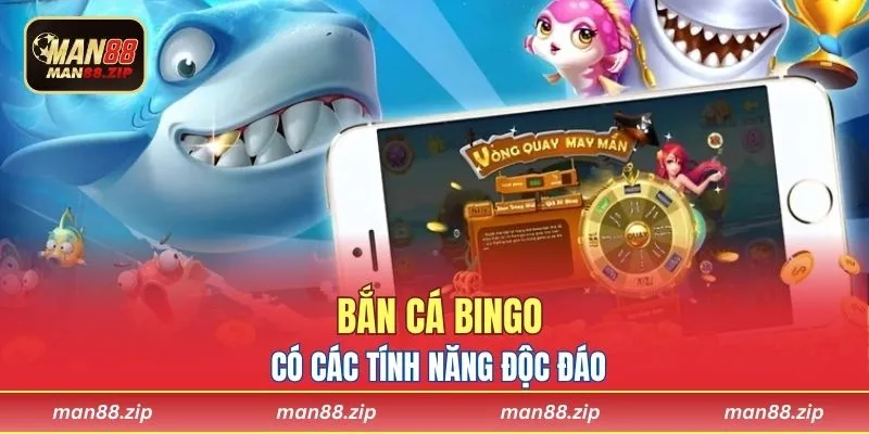 Bắn cá Bingo có các tính năng độc đáo