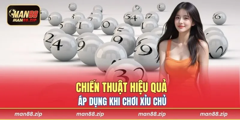 Chiến thuật hiệu quả áp dụng khi chơi xỉu chủ