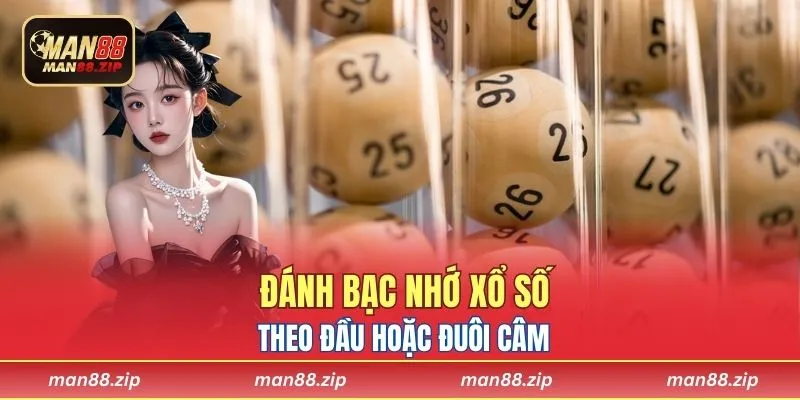 Đánh bạc nhớ xổ số theo đầu hoặc đuôi câm