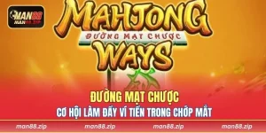 Đường Mạt Chược - Cơ Hội Làm Đầy Ví Tiền Trong Chớp Mắt