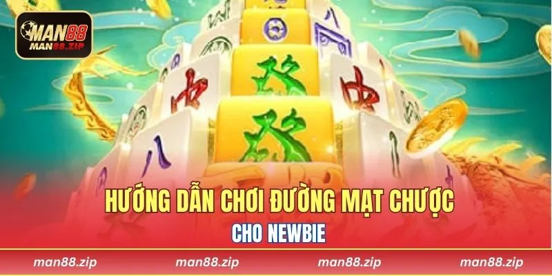 Hướng dẫn chơi Đường Mạt Chược cho newbie