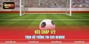 Kèo Chấp 1/2 Là Gì? Trọn Bộ Thông Tin Dành Cho Newbie