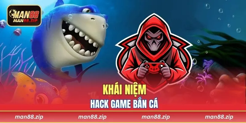 Giải mã thế nào là hack game bắn cá