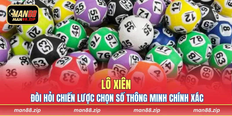 Lô xiên đòi hỏi chiến lược chọn số thông minh chính xác