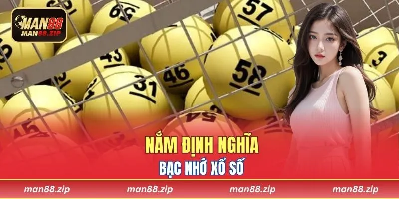 Nắm định nghĩa về bạc nhớ xổ số