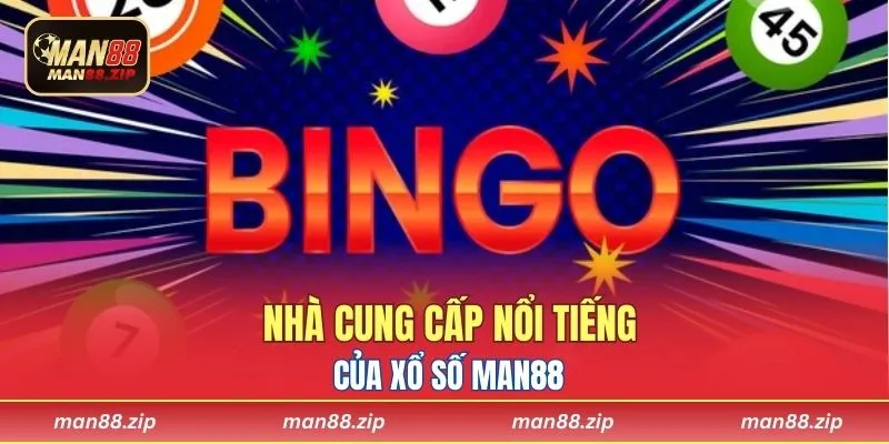 Nhà cung cấp nổi tiếng của xổ số Man88