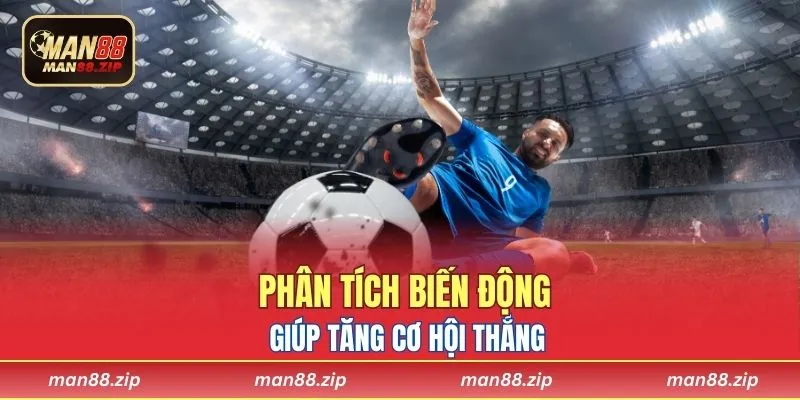 Phân tích biến động giúp tăng cơ hội thắng