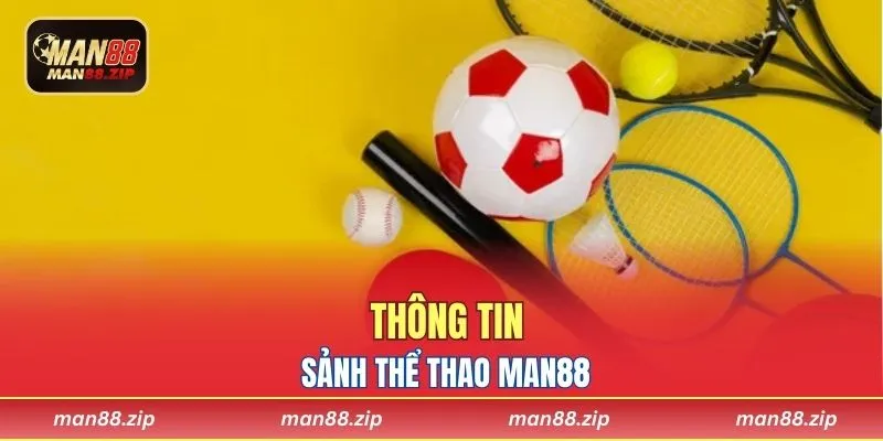Thông tin sảnh thể thao Man88